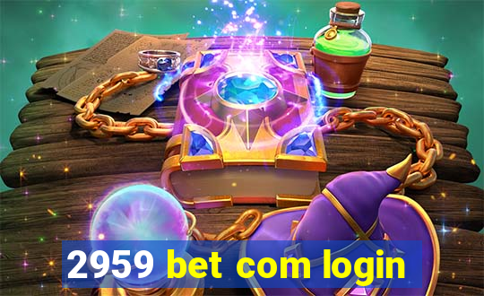 2959 bet com login